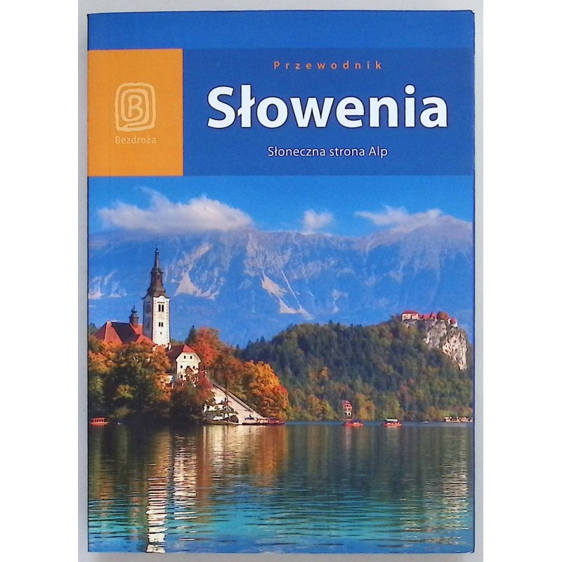 Słowenia słoneczna strona alp - przewodnik