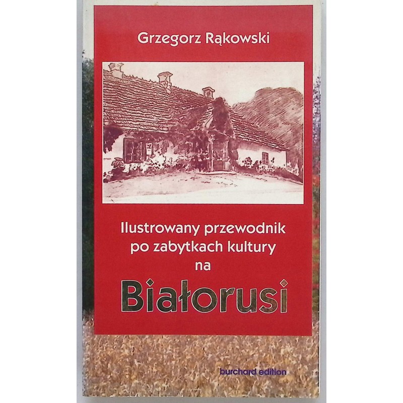 Ilustrowany przewodnik po zabytkach kultury na Białorusi Rąkowski