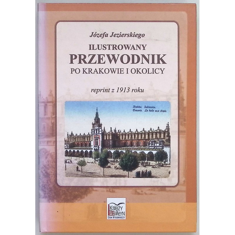 Ilustrowany przewodnik po krakowie i okolicy