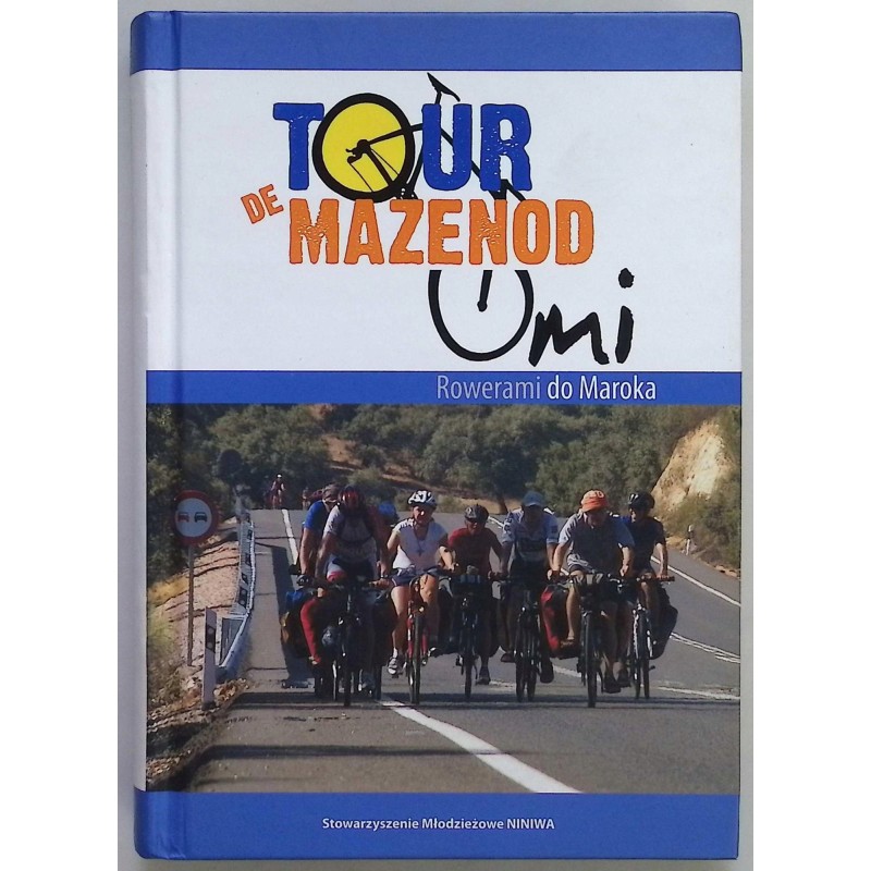 Tour de Mazenod Rowerem do Maroka