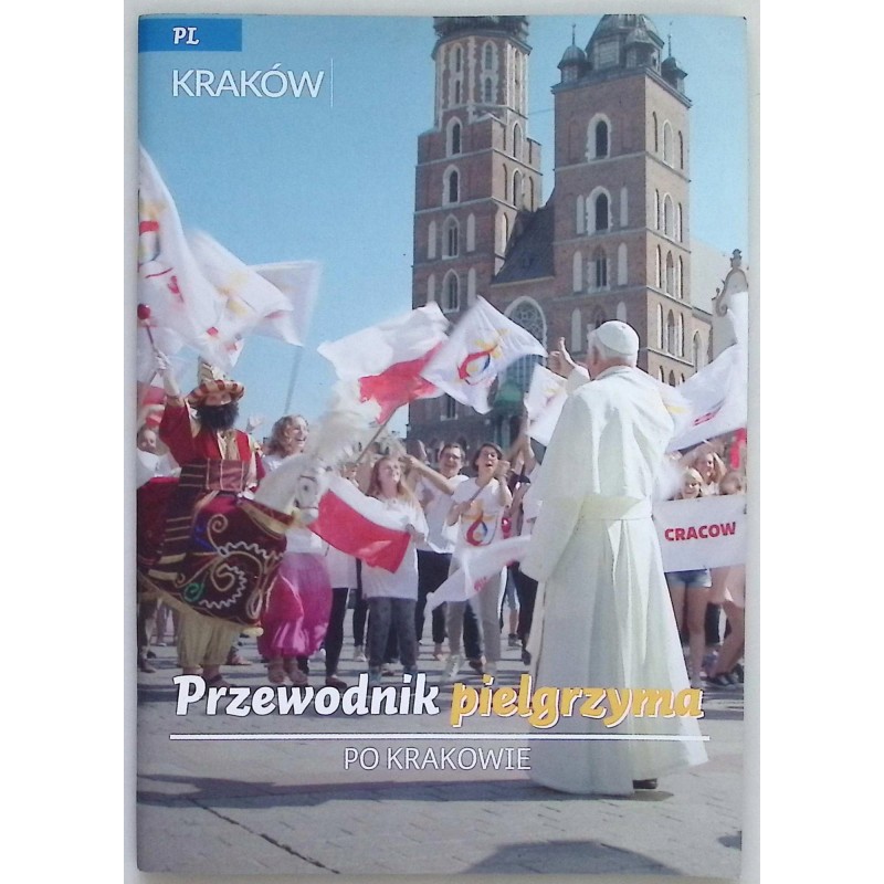 Przewodnik pielgrzyma po Krakowie