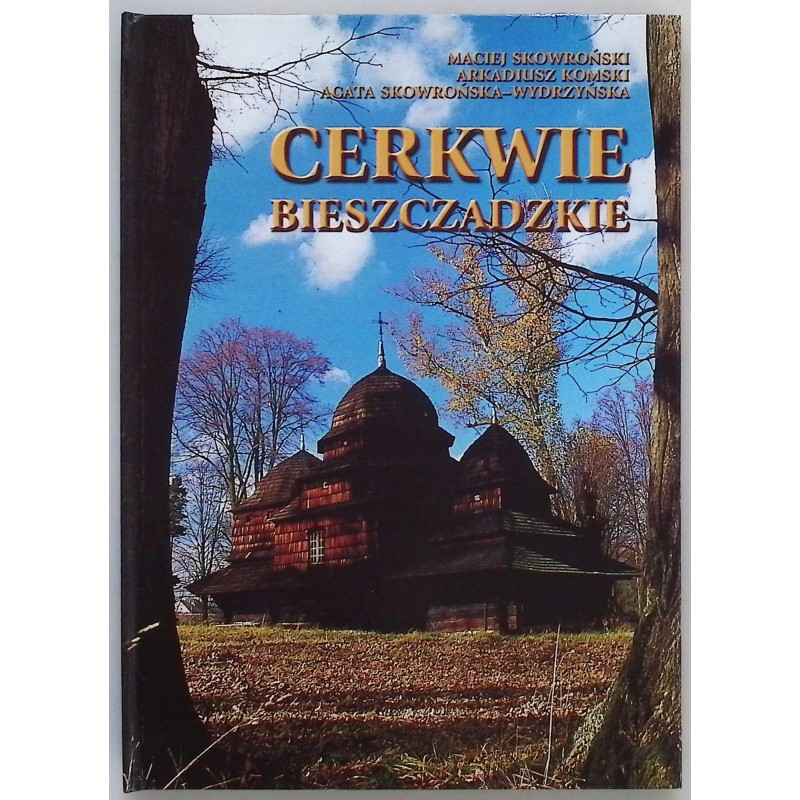Cerkwie Bieszczadzkie Maciej Skowroński