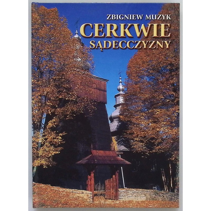 Cerkwie Sądecczyzny Zbigniew Muzyk