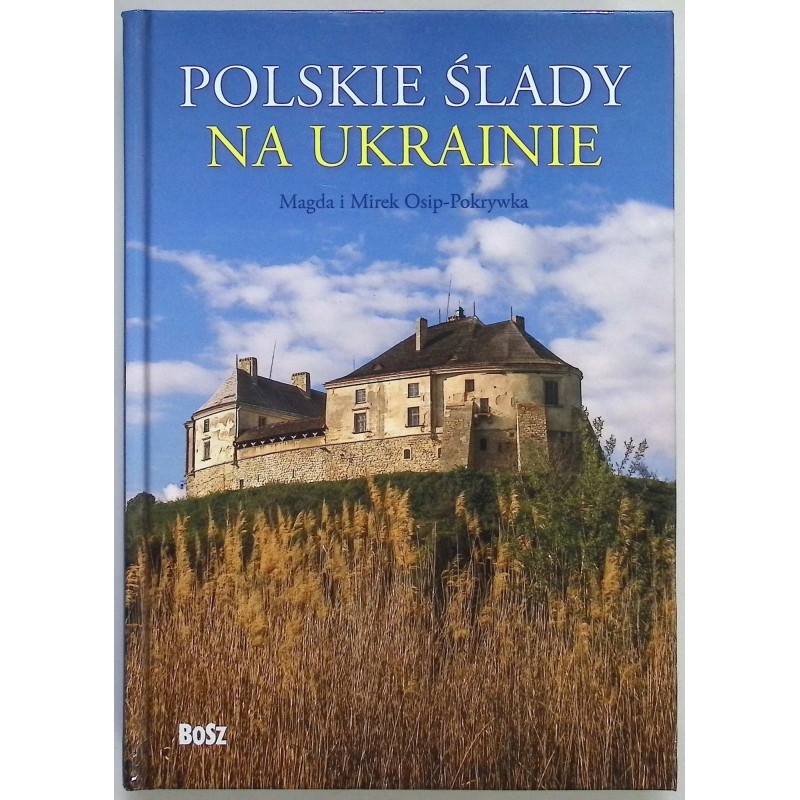Polskie ślady na Ukrainie Przewodnik