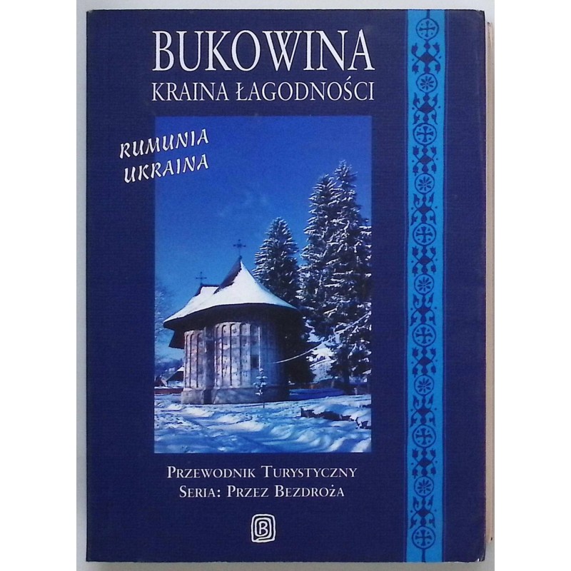 Bukowina Kraina łagodności Przewodnik Micha Jurecki