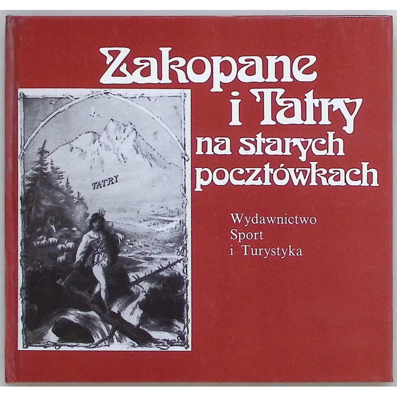 Zakopane i Tatry na starych pocztówkach