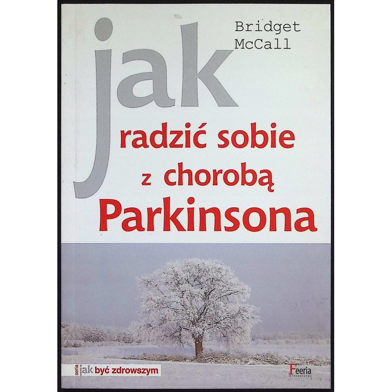 Jak radzić sobie z chorobą Parkinsona Mccall Briget