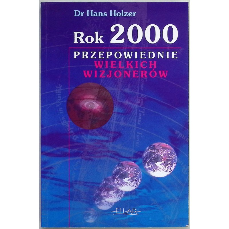 Rok 2000 Przepowiednie Wielkich Wizjonerów Hans Holzer