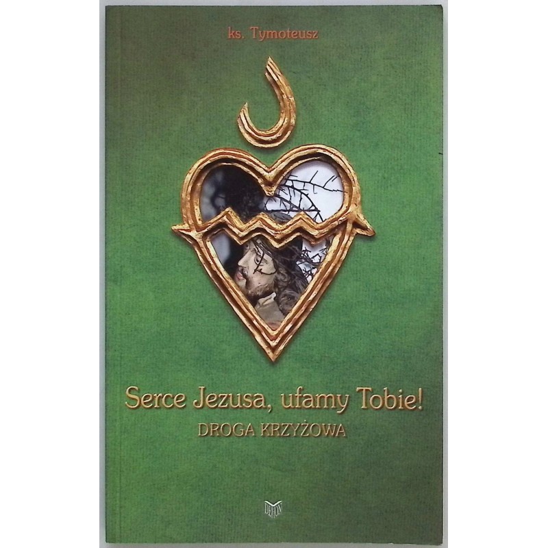 Serce Jezusa ufamy Tobie Droga krzyżowa ks.Tymoteusz