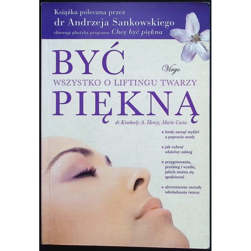 Być piękną Wszystko o liftingu twarzy Kimberly A. Henry