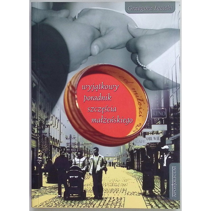 Wyjątkowy poradnik szczęścia małżeńskiego