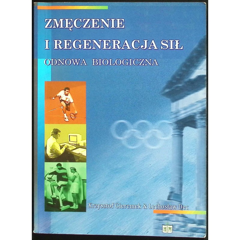 Zmęczenie i regeneracja sił Krzysztof Giermek Lechosław Dec