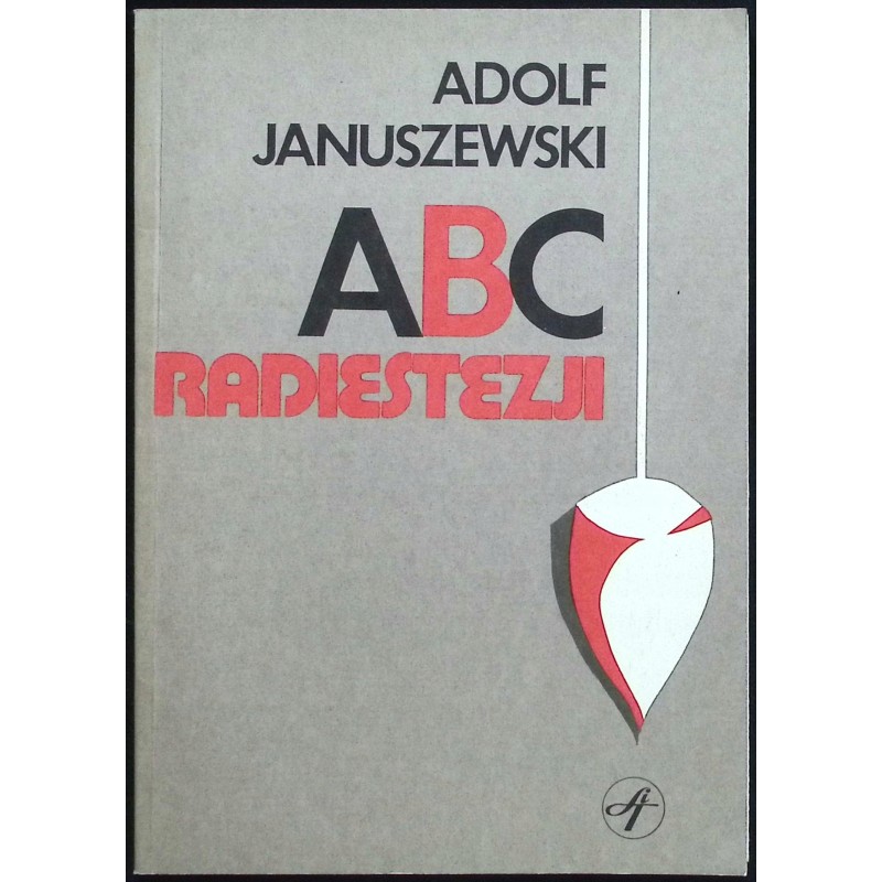 ABC radiestezji - Adolf Januszewski