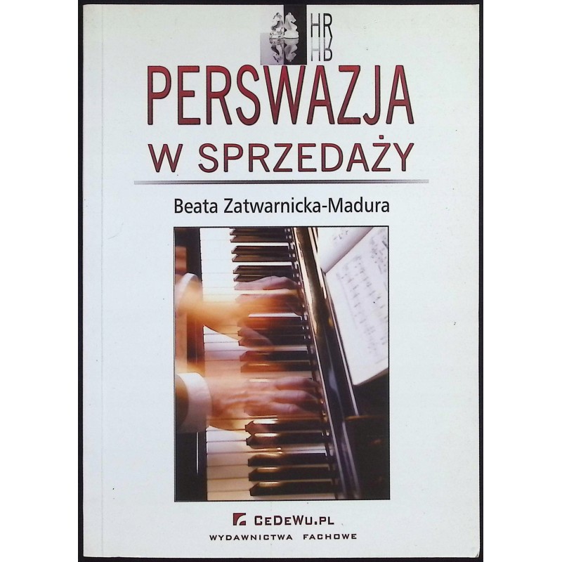 Perswazja w sprzedaży Beata Zatwarnicka-Madura