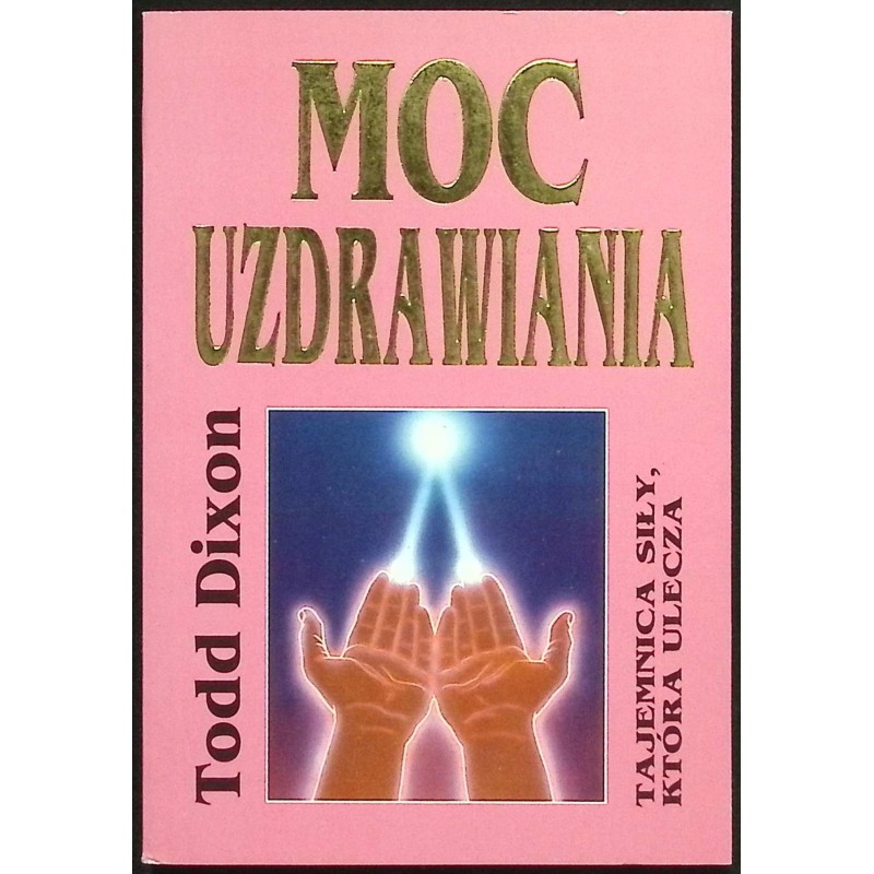 Moc uzdrawiania Todd Dixon