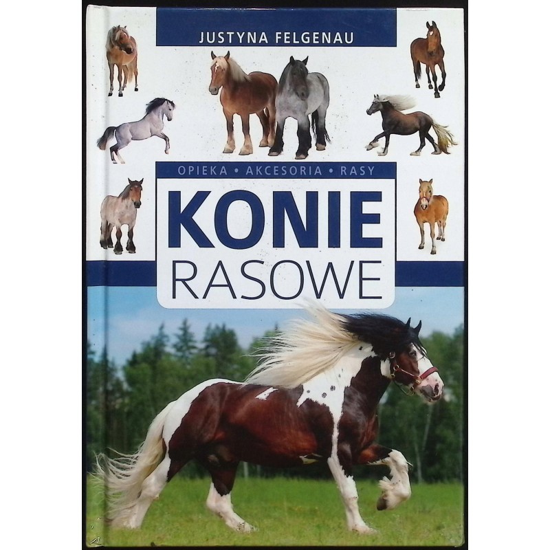 Konie rasowe Opieka akcesoria rasy Justyna Felgenau