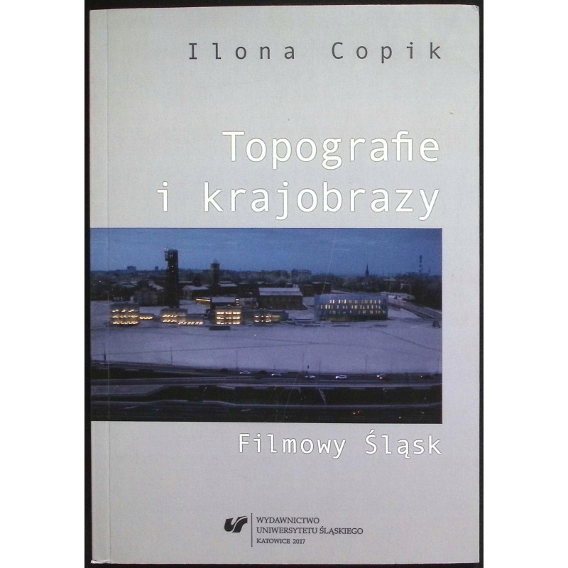 Topografie i krajobrazy Ilona Copik