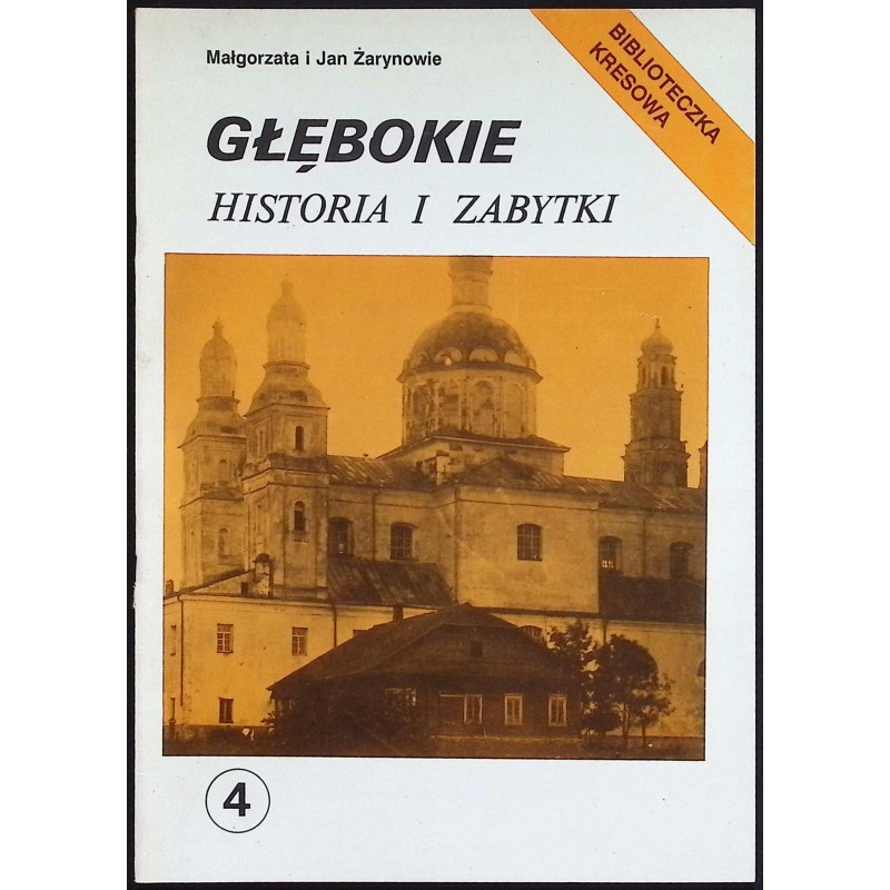 Głębokie: historia i zabytki Małgorzata i Jan Żarynowie