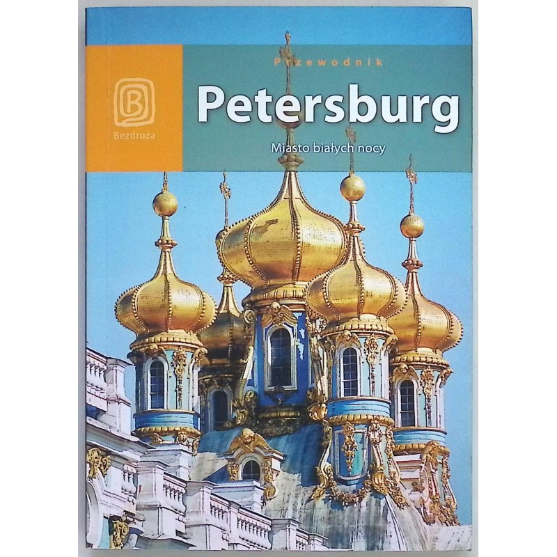 Przewodnik Petersburg Miasto białych nocy E. Małek