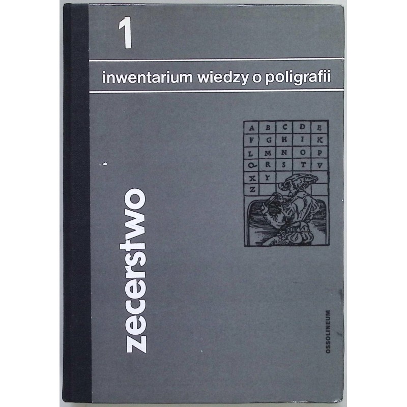 Zecerstwo Tom 1 inwentarium wiedzy o poligrafii