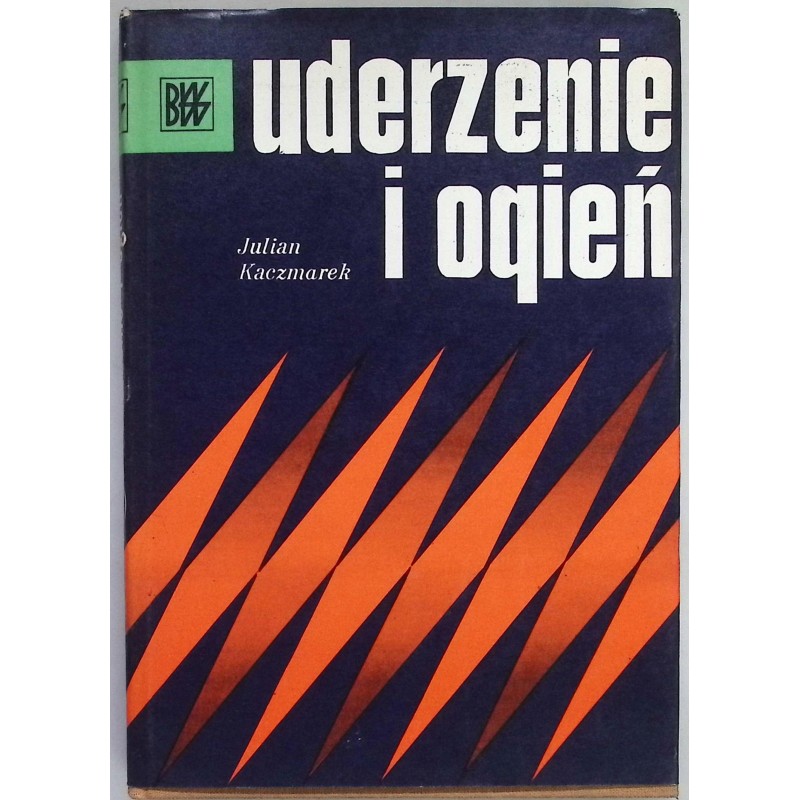 Uderzenie i ogień Julian Kaczmarek
