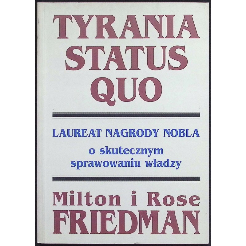Tyrania status quo Milton Friedman, Rose Friedman