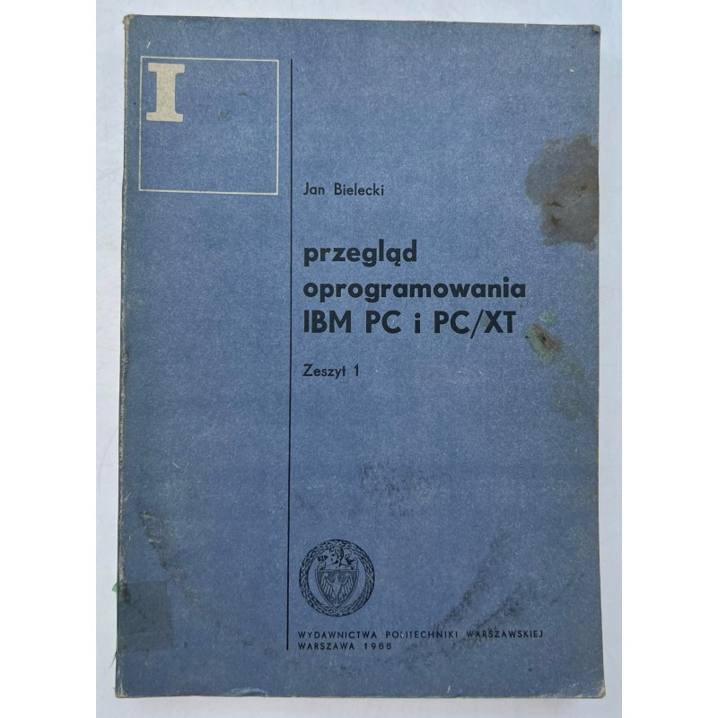 Jan Bielecki - PRZEGLĄD OPROGRAMOWANIA IBM PC I PC/XT Zeszyt 1