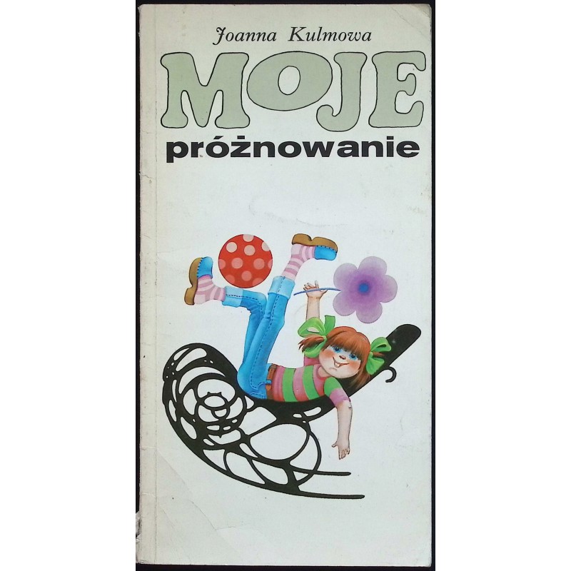 Moje próżnowanie Joanna Kulmowa