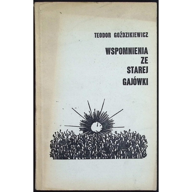 Wspomnienia ze Starej Gajówki T.Goździkiewicz