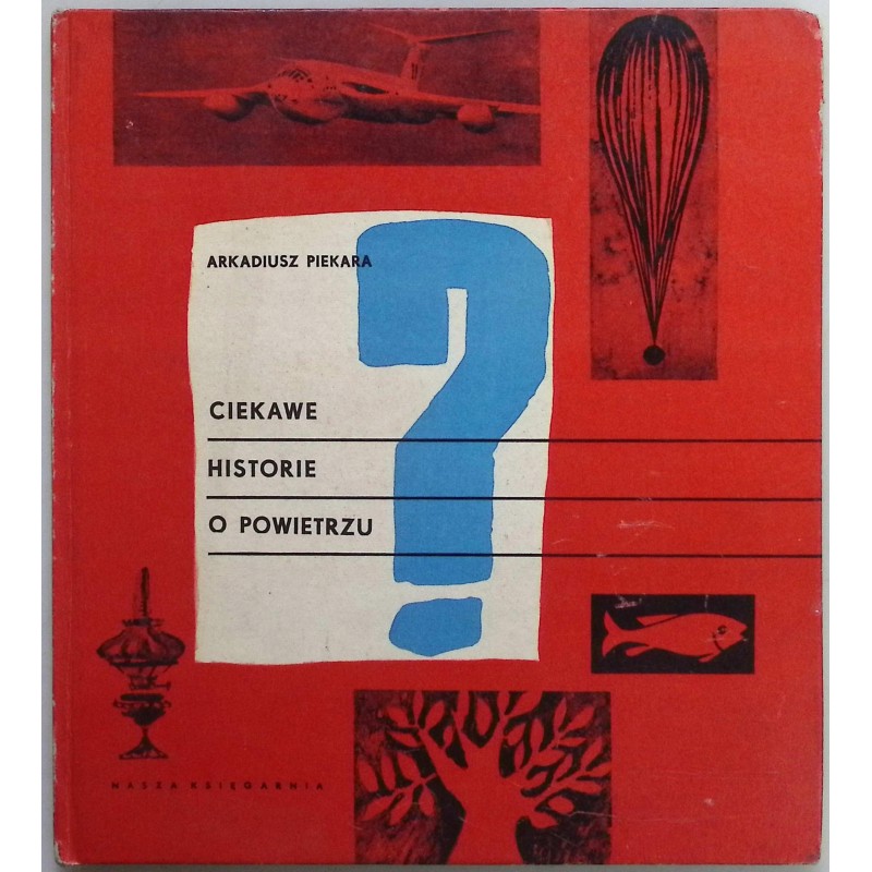 Ciekawe historie o powietrzu ? - Arkadiusz Piekara