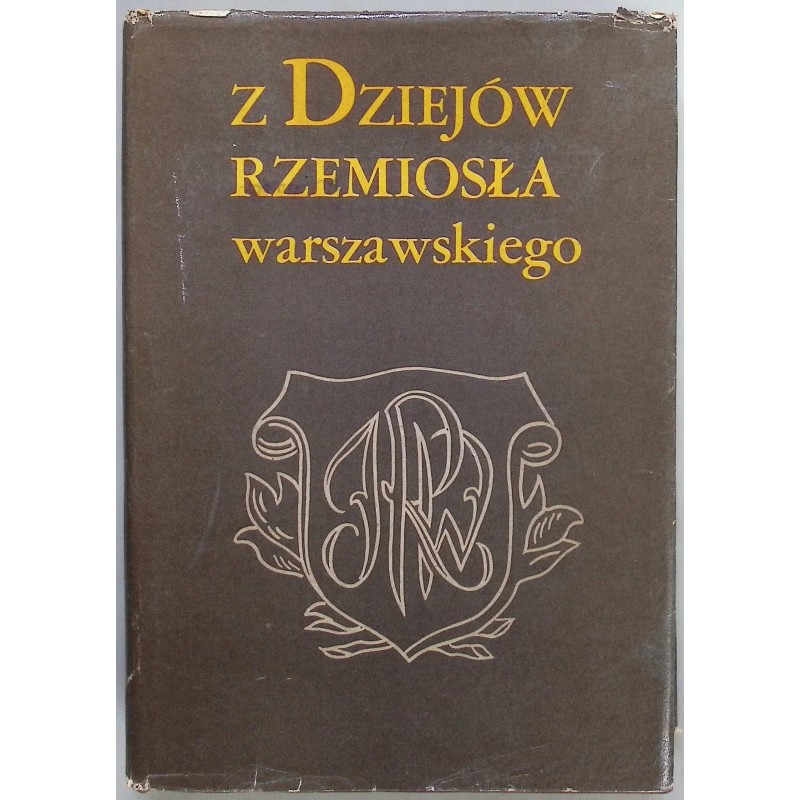 Z dziejów rzemiosła warszawskiego Grochulski
