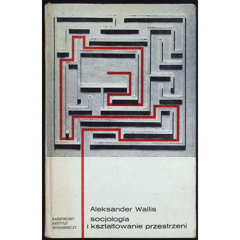 Socjologia i kształtowanie przestrzeni A. Wallis