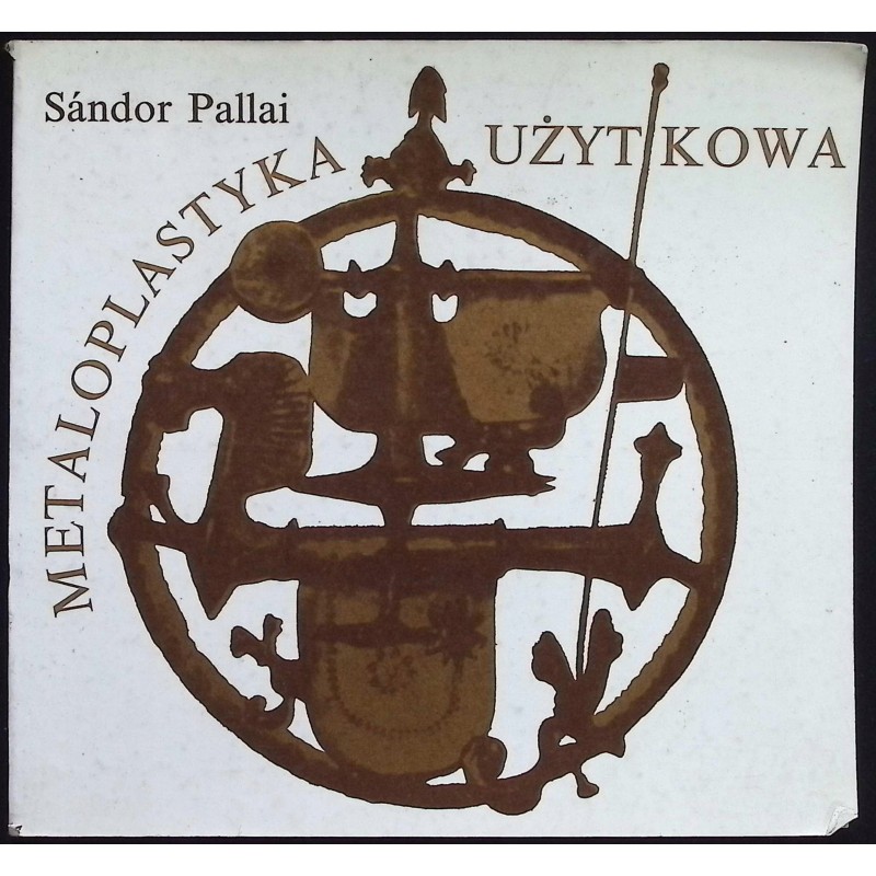 Metaloplastyka użytkowa Sandor Pallai