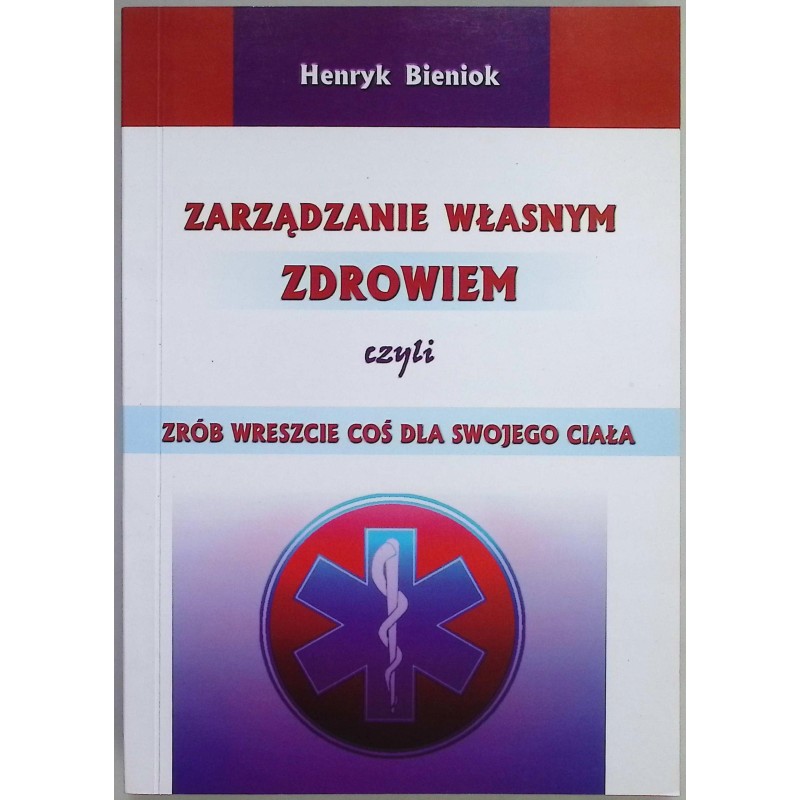 Zarządzanie własnym zdrowiem czyli zrób wreszcie coś dla swojego ciała