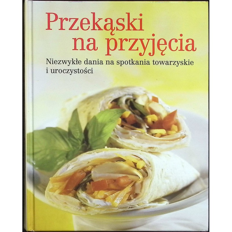 Przekąski na przyjęcia Praca zbiorowa