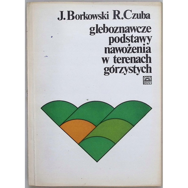 Gleboznawcze podstawy nawożenia w terenach górzystych