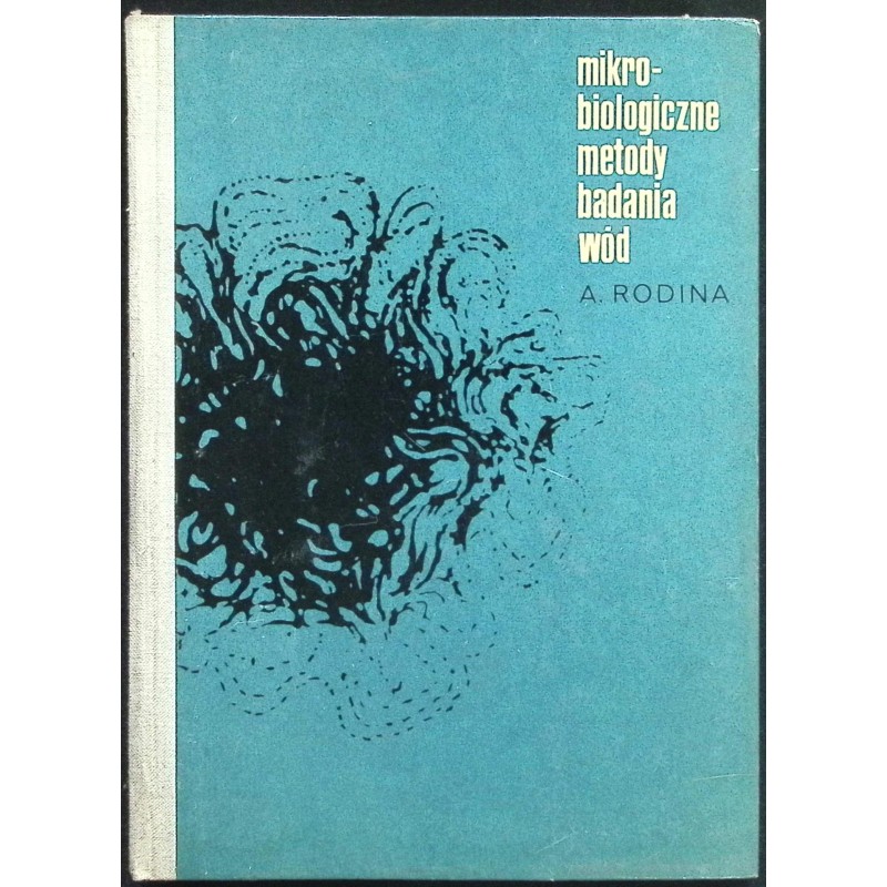 Mikrobiologiczne metody badania wód Antonina Rodina