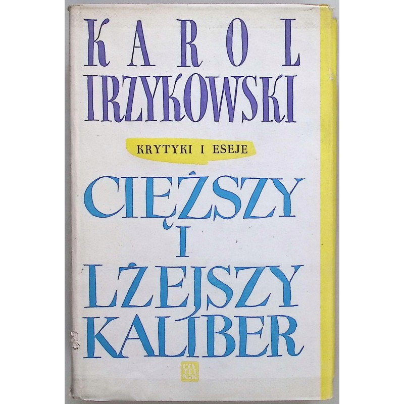 Cięższy i lżejszy kaliber Karol Irzykowski