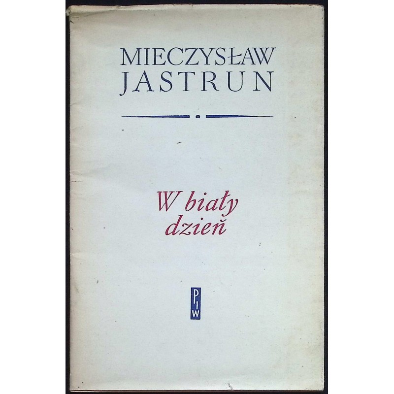 W biały dzień Mieczysław Jastrun