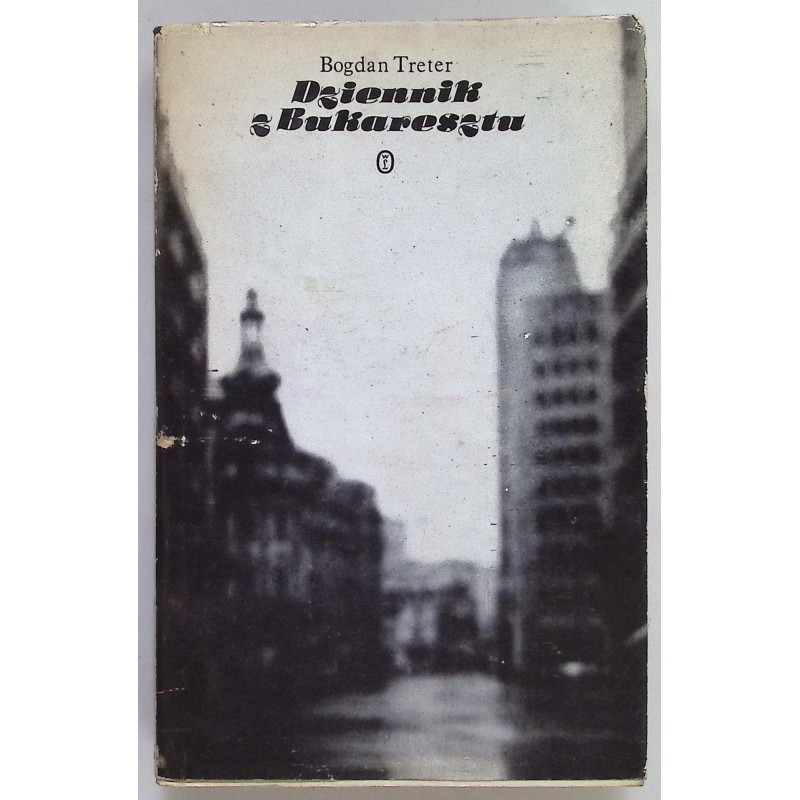 Dziennik z Bukaresztu Bogdan Treter