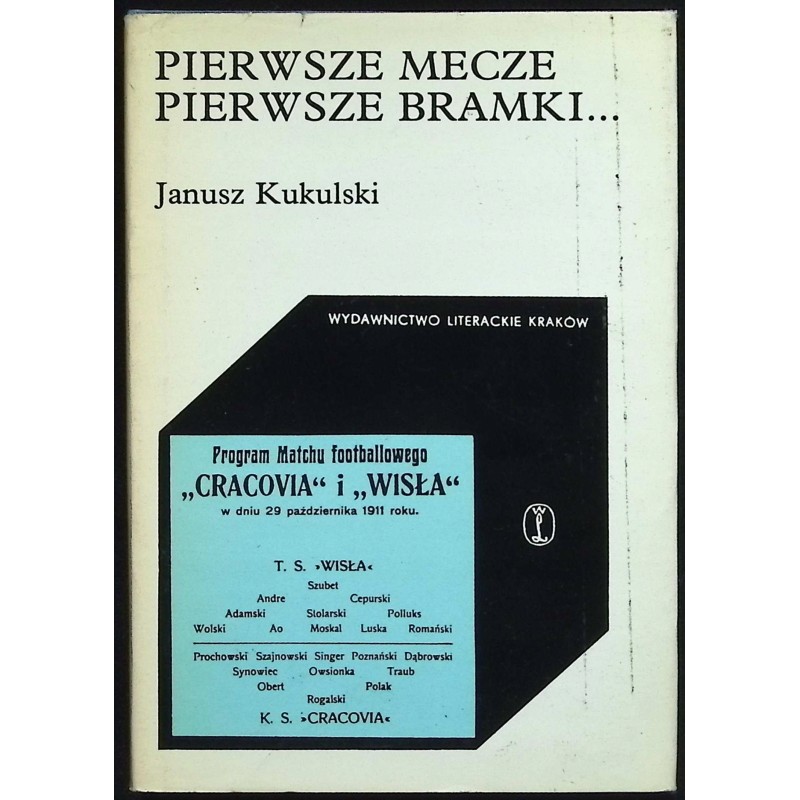 Pierwsze mecze pierwsze bramki Janusz Kukulski