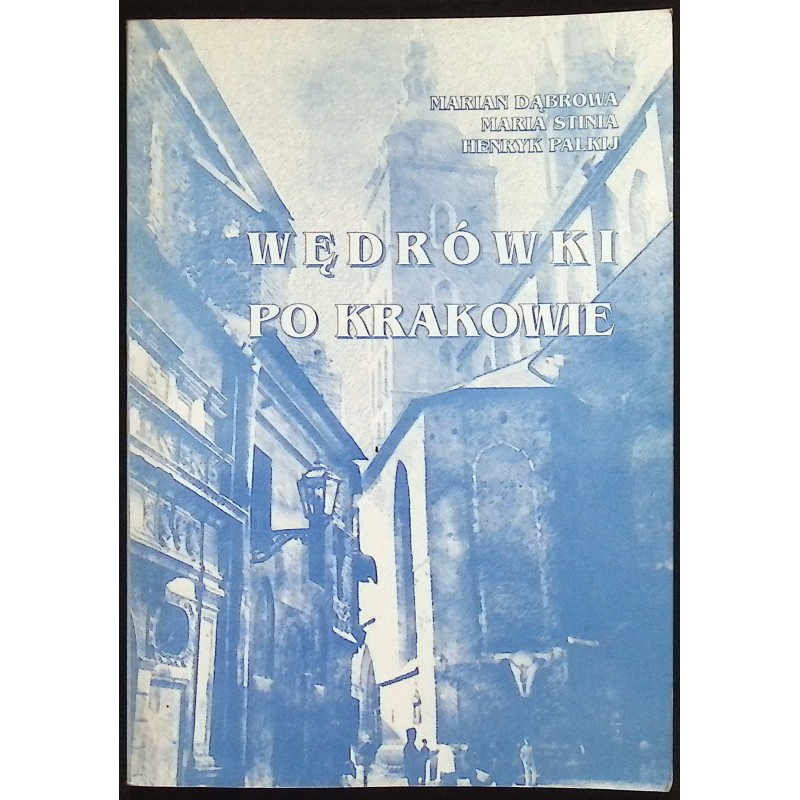 Wędrówki po Krakowie Henryk Palkij Marian Dąbrowa