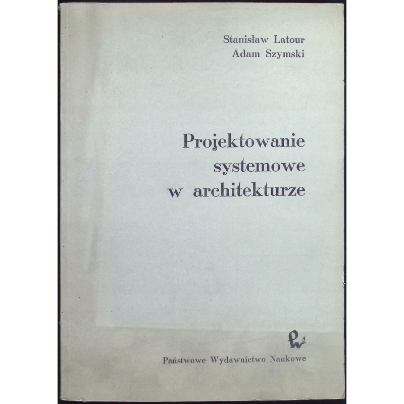 Projektowanie systemowe w architekturze Stanisław Latour