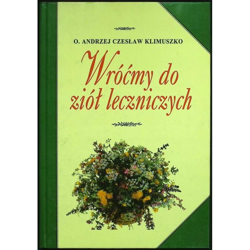 Wróćmy do ziół leczniczych Andrzej Czesław Klimuszko