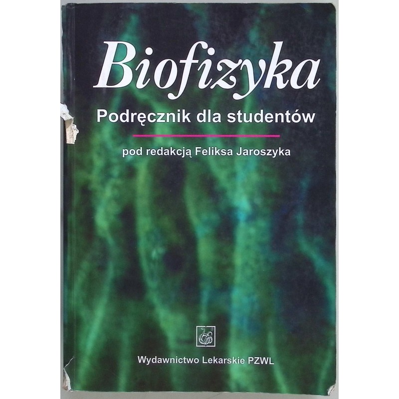 Biofizyka Podręcznik dla studentów Feliks Jaroszyk