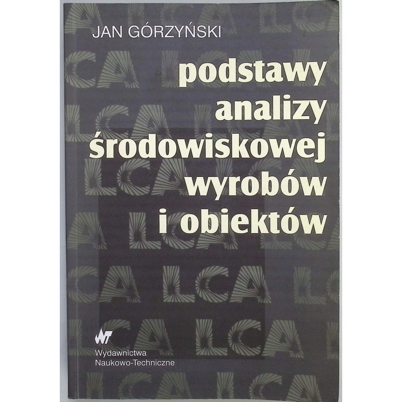 Podstawy analizy środowiskowej wyrobów i obiektów Jan Górzyński