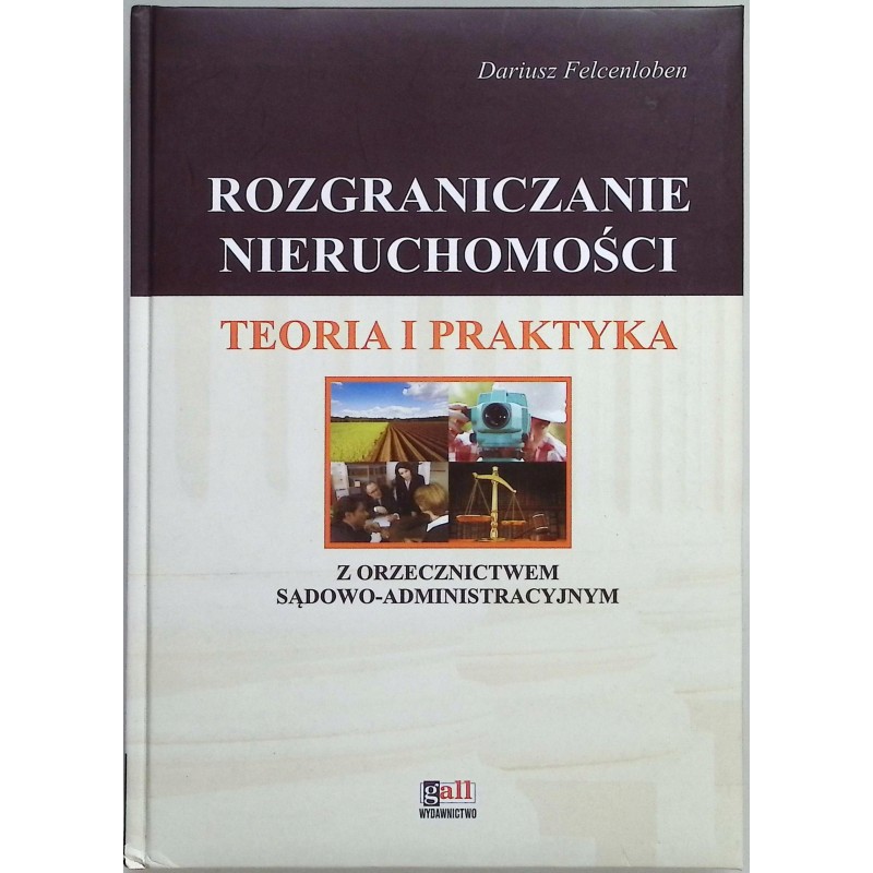 Rozgraniczanie nieruchomości. Teoria i praktyka