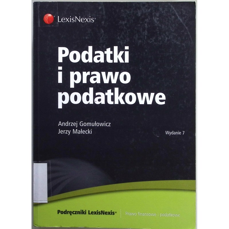 Podatki i prawo podatkowe Andrzej Gomułowicz, Jerzy Małecki