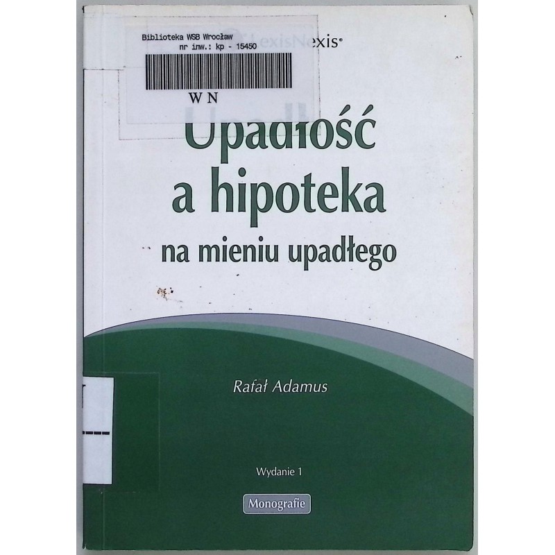 Upadłość a hipoteka na mieniu upadłego - Adamus