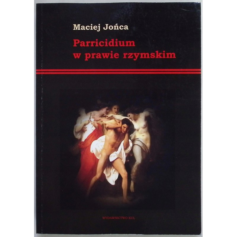 Parricidium w prawie rzymskim Maciej Jońca